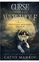 Curse Of A Werewolf: Haunting Memories Unfold(1 Werewolf)