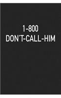 1-800 Don't Call Him