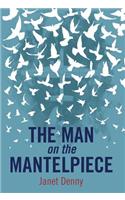 The Man on the Mantelpiece: (English)