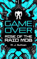 Game Over: Rise of the Raid Mob