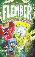 Flember 4: The Power of the Wildening (from the million-selling Jamie Smart, Illustrator of the Year): (Flember)