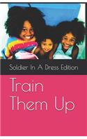 Train Them Up