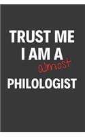 Trust Me I Am Almost A Philologist