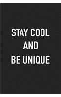 Stay Cool and Be Unique