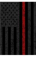 Thin Red Line Diary: Thin Red Line Diary, Fire Fighters Notebook, Fire Fighter Journal, Thin Red Line Notebook, 6 X 9 Journal Paper with 120 Pages