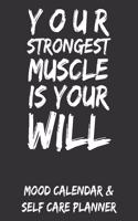 Your Strongest Muscle Is Your Will