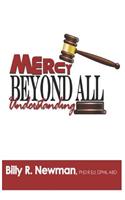 Mercy Beyond All Understanding: (Mercy Beyond All Understanding)