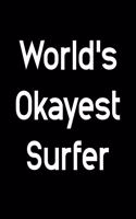 World's Okayest Surfer: 108 Page College Ruled Notebook 8x10