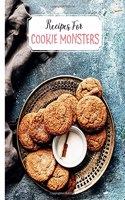 Recipes for Cookie Monsters