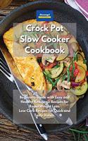 Crockpot Slow Cooker Cookbook: Beginners Guide with Easy and Healthy Ketogenic Recipes for Rapid Weight Loss. Low Carb Recipes for Quick and Tasty Dishes.