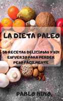 La Dieta Paleo 50 Recetas Deliciosas Y Sin Esfuerzo Para Perder Peso Facilmente