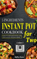 5 Ingredients Instant Pot Cookbook for Two