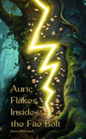 Auric Flakes Inside the Fae Bolt