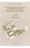 Vernacular Mudbrick Architecture in the Dakhleh Oasis, Egypt, and the 0design of the Dakhleh Oasis Training and Conservation Centre