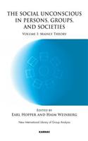 The Social Unconscious in Persons, Groups and Societies