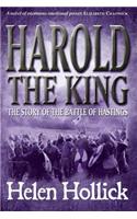 Harold the King: The Story of the Battle of Hastings