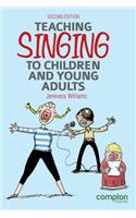 Teaching Singing to Children and Young Adults 2ed