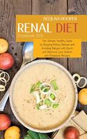 Renal Diet Cookbook 2021: The Ultimate Healthy Guide to Stopping Kidney Disease and Avoiding Dialysis with Quick and Delicious Low Sodium and Potassium Recipes