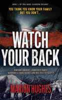 Watch Your Back: You think you know your family but you don't...