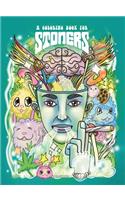Coloring Book For Stoners - Stress Relieving Psychedelic Art For Adults