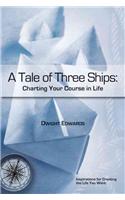 A Tale of Three Ships: Setting Sail for Your Extraordinary Dream