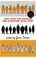 Give Over the Heckler and Everyone Gets Hurt