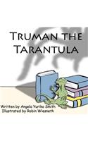 Truman the Tarantula