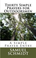 Thirty Simple Prayers for Outdoorsmen (Simple Prayer Series)
