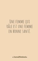 Une femme qui rale est une femme en bonne sante.: (French Connection)