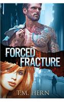 Forced Fracture