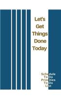 Let's Get Things Done Today