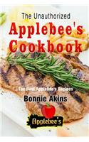 Unauthorized Applebee's Cookbook (Applebee's Copycat Cookbook): The Best Applebees Recipes Recreated By Recipe Recreation Chefs (Copycat Applebees, Applebees recipes, Applebee's recipes)