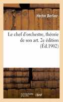 Le Chef d'Orchestre, Théorie de Son Art. 2e Édition