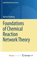 Foundations of Chemical Reaction Network Theory