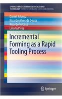 Incremental Forming as a Rapid Tooling Process