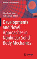 Developments and Novel Approaches in Nonlinear Solid Body Mechanics