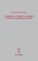 Vorbilder - Werte - Normen in den homerischen Epen