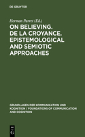 On Believing. de la Croyance. Epistemological and Semiotic Approaches