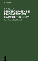 Denkstörungen Bei Psychiatrischen Krankheitsbildern: Eine Experimentalpsychologische Untersuchung