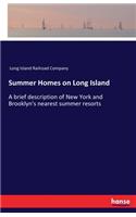 Summer Homes on Long Island: A brief description of New York and Brooklyn's nearest summer resorts