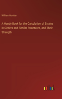 Handy Book for the Calculation of Strains in Girders and Similar Structures, and Their Strength