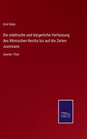 Die städtische und bürgerliche Verfassung des Römischen Reichs bis auf die Zeiten Justinians