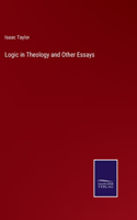 Logic in Theology and Other Essays