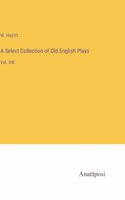 Select Collection of Old English Plays