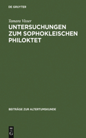 Untersuchungen Zum Sophokleischen Philoktet