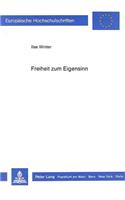 Freiheit Zum Eigensinn