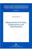 Measurement of Poverty, Undernutrition and Child Mortality