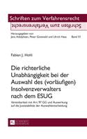 Die richterliche Unabhaengigkeit bei der Auswahl des (vorlaeufigen) Insolvenzverwalters nach dem ESUG