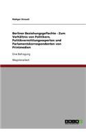 Berliner Beziehungsgeflechte - Zum Verhältnis von Politikern, Politikvermittlungsexperten und Parlamentskorrespondenten von Printmedien