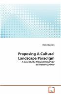 Proposing A Cultural Landscape Paradigm
